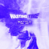 Wasting Time - Single - Mattilo