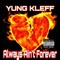 Always Ain't Forever - Yung Kleff lyrics