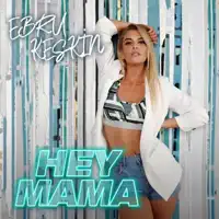 Hey Mama — Ebru Keskin