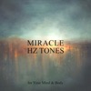 Miracle Hz Tones for Your Mind & Body: Healing Cleansing Sounds