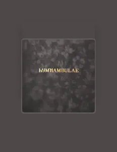 聆聽 Hymnambulae、觀看音樂影片、閱讀小傳、查看巡演日期等！