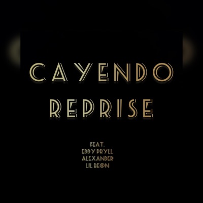 CAYENDO REPRISE (feat. EDDY PRYLL, ALEXANDER PRYLL & BEANSKI) - Single