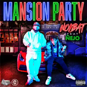 Mansion Party (feat. Ñejo) - Single by Noibat album reviews, ratings, credits