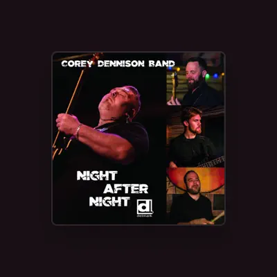 Listen to Corey Dennison Band, watch music videos, read bio, see tour dates & more!
