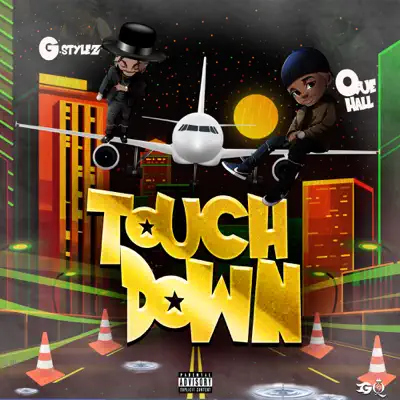 G.Stylez & Que Hall adlı sanatçının Touch Down - Single albümünü dinle
