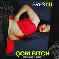 ERES TU - Single - Qori B I T C H