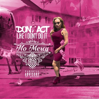 Don't ACT Like I Don't DO IT - Single
