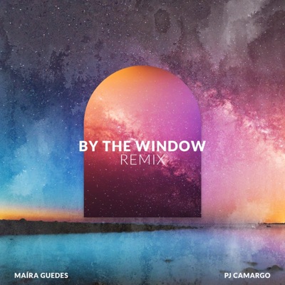 By the Window (feat. PJ) [PJ Camargo Remix] - Single