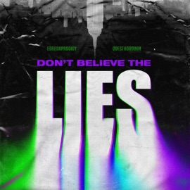 Don't Believe The Lies (feat. QuesThorough) Edge Da Prodigy