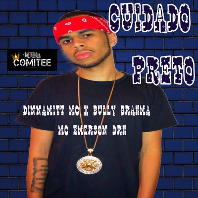 Cuidado Preto (feat. Mc Emerson DRH & Bully Brahma) - Single