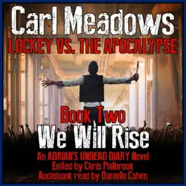 We Will Rise: An Adrian's Undead Diary Novel (Lockey vs the Apocalypse, Book 2) (Unabridged)