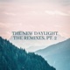 The New Daylight Remixes Pt 2
