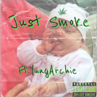 Just Smoke (feat. YungArchie) - Single