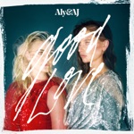 Good Love by Aly & AJ