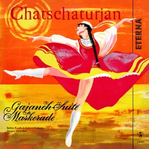 Khachaturian: Music from the Ballet Gayaneh / Masquerade Suite