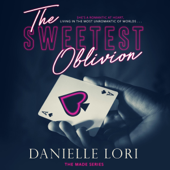 The Sweetest Oblivion: Made, Book 1 (Unabridged) - Danielle Lori Cover Art