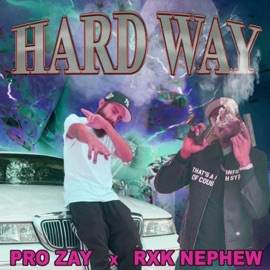 HARD WAY (feat. RXKNephew) Pro Zay