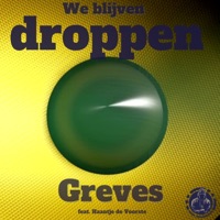 We blijven droppen (feat. Haantje de Voorste) - Single - Greves