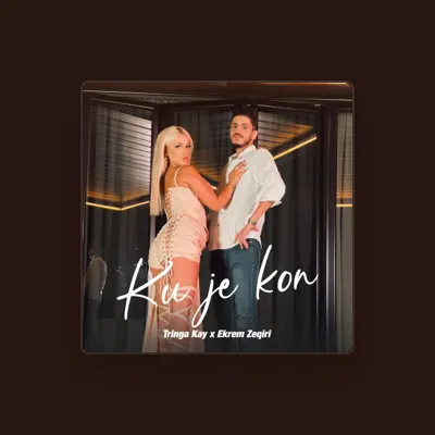 Listen to Tringa Kay, watch music videos, read bio, see tour dates & more!