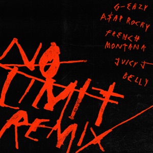 No Limit (feat. A$AP Rocky, French Montana, Juicy J & Belly) [Remix]