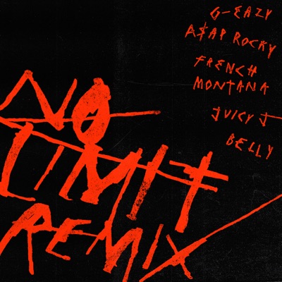 No Limit (feat. A$AP Rocky, French Montana, Juicy J & Belly) [Remix] - G- Eazy | Shazam