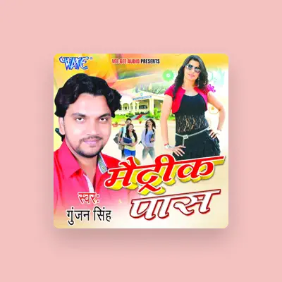 Listen to Gunjan Singh, watch music videos, read bio, see tour dates & more!