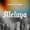 Harold & Elena - Aleluya