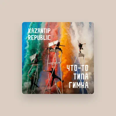 Listen to Kazantip Republic, watch music videos, read bio, see tour dates & more!