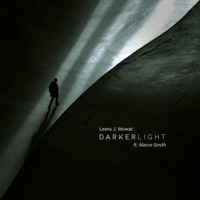 Darker Light (feat. Marce Smith) - Single - Lewis J. Mowat