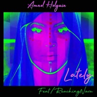 Lately (feat. Reachingnova) - Single - Amnel Holguin