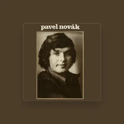 Listen to Pavel Novák, watch music videos, read bio, see tour dates & more!