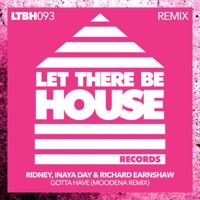 Gotta Have (Moodena Remix) - Single - Inaya Day, Richard Earnshaw & Moodena