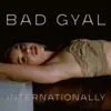 Bad Gyal - Internationally (feat. Jam City & Dubbel Dutch)