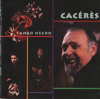 Tango Negro - Juan Carlos Caceres