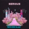 Serious - Nefertitti Avani lyrics