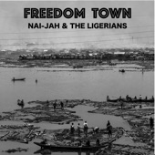 Nai-Jah w/ The Ligerians - Freedom Town