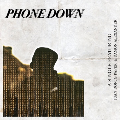 Phone Down (feat. G-Paper & Damon Alexander) - Single