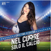 Nel cuore solo il calcio - EP - Cristina D'Avena