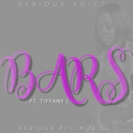 Bars (feat. Tiffany J) Serious Voice