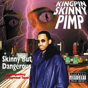 Skinny But Dangerous
