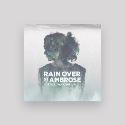Listen to Rain Over St. Ambrose, watch music videos, read bio, see tour dates & more!