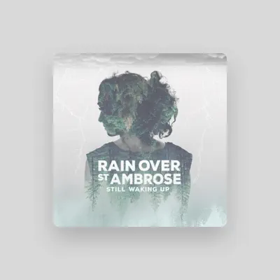 Listen to Rain Over St. Ambrose, watch music videos, read bio, see tour dates & more!