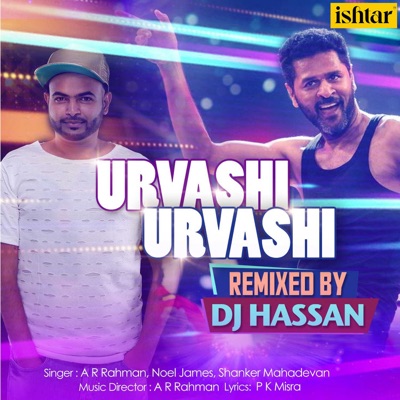 Urvashi Urvashi (Remix) - A.R. Rahman, Noel James & Shankar Mahadevan ...