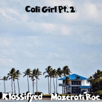 Cali Girl, Pt. 2 (feat. Mazerati Roc) - Single - Klassifyed
