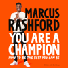 You Are a Champion - Marcus Rashford