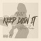 Keep Doin' It (feat. Tiffany Evans) - Dotydoe lyrics
