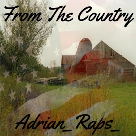 From the Country Adrian_Raps_