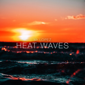 Heat Waves - Single