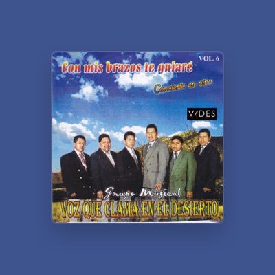 Listen to GRUPO MUSICAL VOZ QUE CLAMA EN EL DESIERTO, watch music videos, read bio, see tour dates & more!
