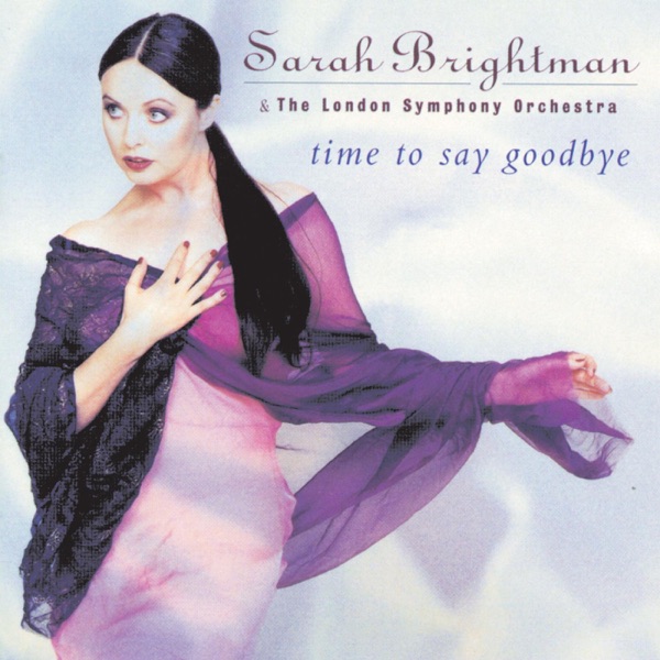 Time To Say Goodbye - Sarah Brightman & The London Symphony Orchestra